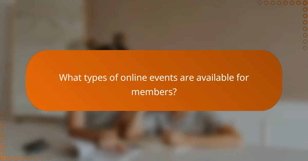 What types of online events are available for members?